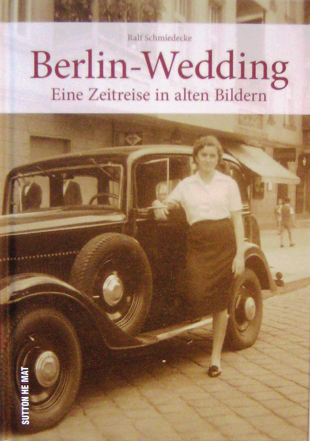 Das Buch "Berlin-Wedding – Eine Zeitreise in alten Bildern".