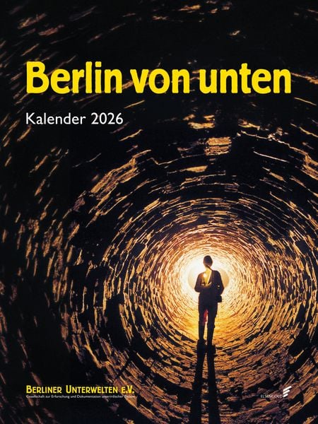 Berlin von unten: Der Kalender 2026 des Berliner Unterwelten e.V.